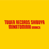 TOWER RECORDS SHIBUYA MINATOMIRAI BRANCH