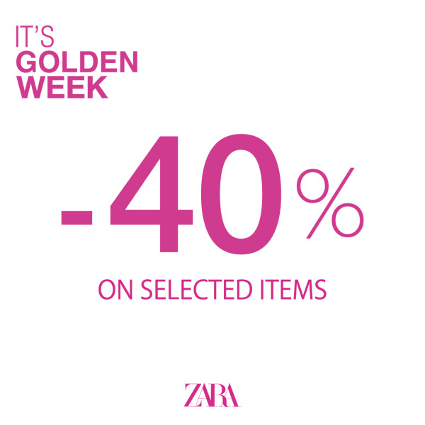 ZARA｜IT'S GOLDEN WEEK 4/23(木)-